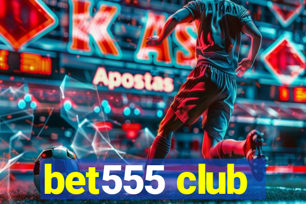bet555 club